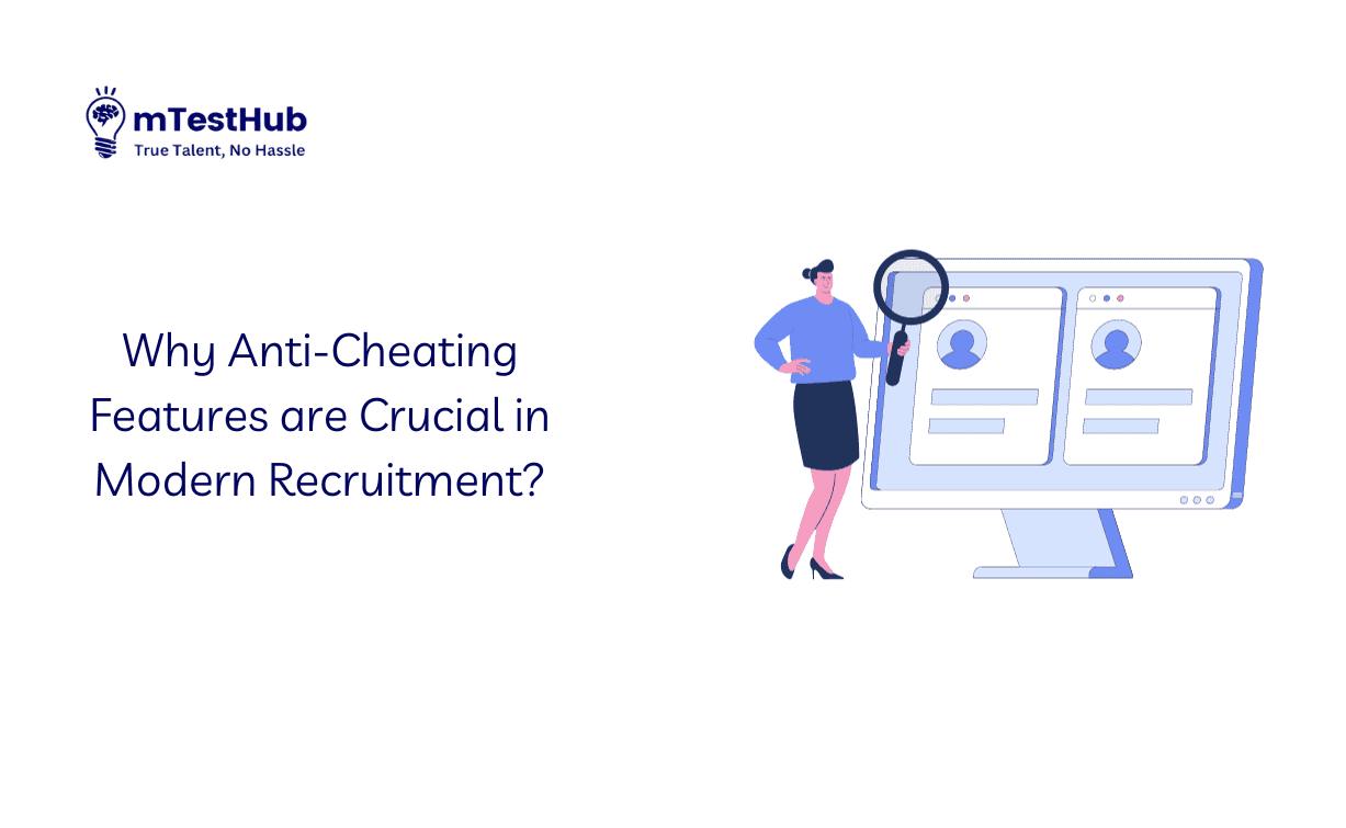 Why Anti-Cheating Features are Crucial in Modern Recruitment?